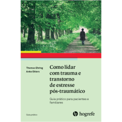 Como lidar com trauma e transtorno de estresse pós-traumático - TEPT