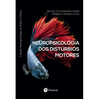 NEUROPSICOLOGIA DOS DISTÚRBIOS MOTORES (Coleção Neuro)