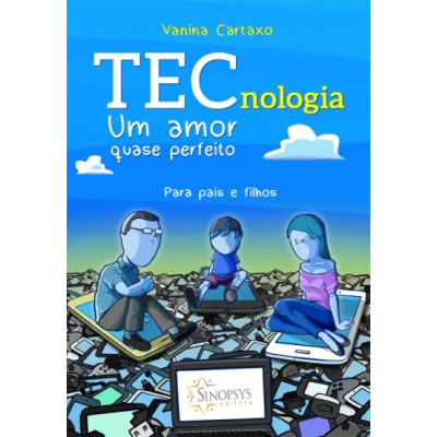 TECnologia: um amor quase perfeito