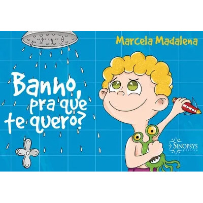 Banho, pra que te quero? Banho, pra que te quero?