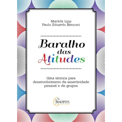Baralho das Atitudes: Uma técnica para Desenvolvimento da Assertividade Pessoal e de Grupos Baralho das Atitudes: Uma técnica para Desenvolvimento da Assertividade Pessoal e de Grupos