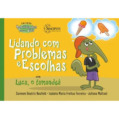 Lidando com problemas e escolhas com Luca, o Tamanduá