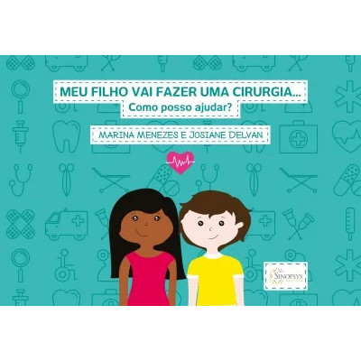 Meu filho vai fazer uma cirurgia... como posso ajudar?