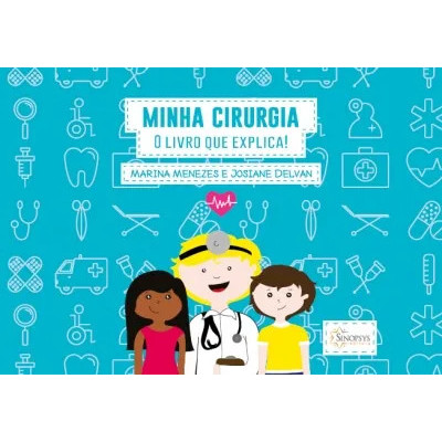 Minha cirurgia: O livro que explica!