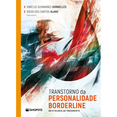 Transtorno da Personalidade Borderline: Da Etiologia ao Tratamento Transtorno da Personalidade Borderline: Da Etiologia ao Tratamento