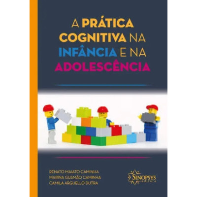 A prática cognitiva na infância e na adolescência A prática cognitiva na infância e na adolescência