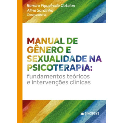 Manual de gênero e sexualidade na psicoterapia: fundamentos teóricos e intervenções clínicas