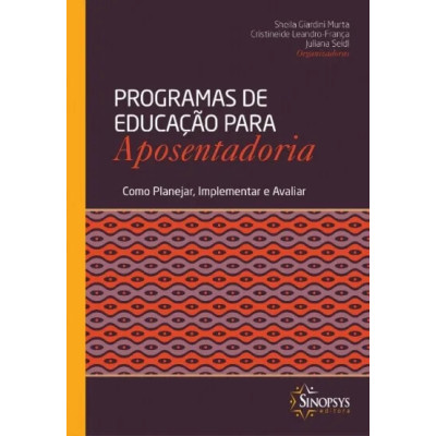 Programas de Educação para Aposentadoria: Como Planejar, Implementar e Avaliar