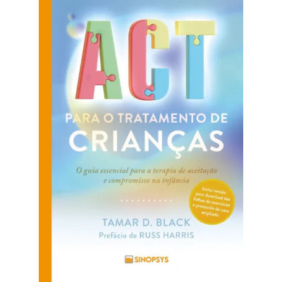 ACT para o tratamento de crianças: o guia essencial para a terapia de aceitação e compromisso na infância