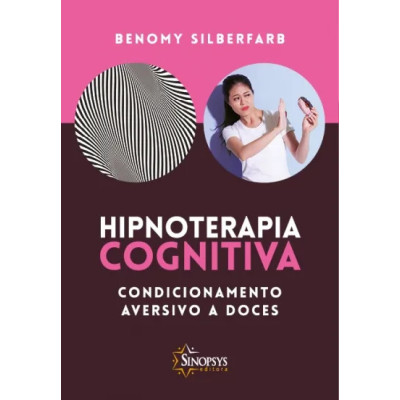 Hipnoterapia cognitiva: condicionamento aversivo a doces Hipnoterapia cognitiva: condicionamento aversivo a doces