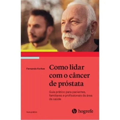 COMO LIDAR COM O CANCER DE PROSTATA COMO LIDAR COM O CANCER DE PROSTATA