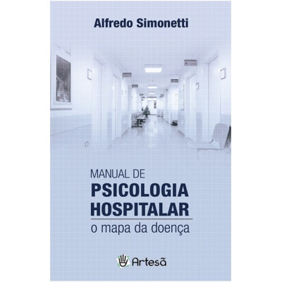 Manual De Psicologia Hospitalar: O Mapa Da Doença