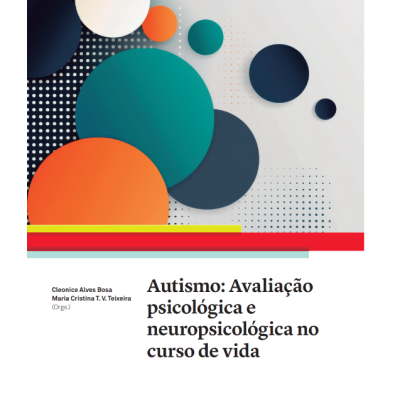 AUTISMO AVALIAÇÃO PSICOLÓGICA E NEUROPSICOLÓGICA NO CURSO DE VIDA