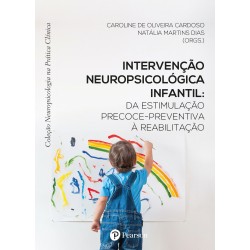 INTERVENÇÃO NEUROPSICOLÓGICA INFANTIL: DA ESTIMULAÇÃO PRECOCE PREVENTIVA E REABILITAÇÃO